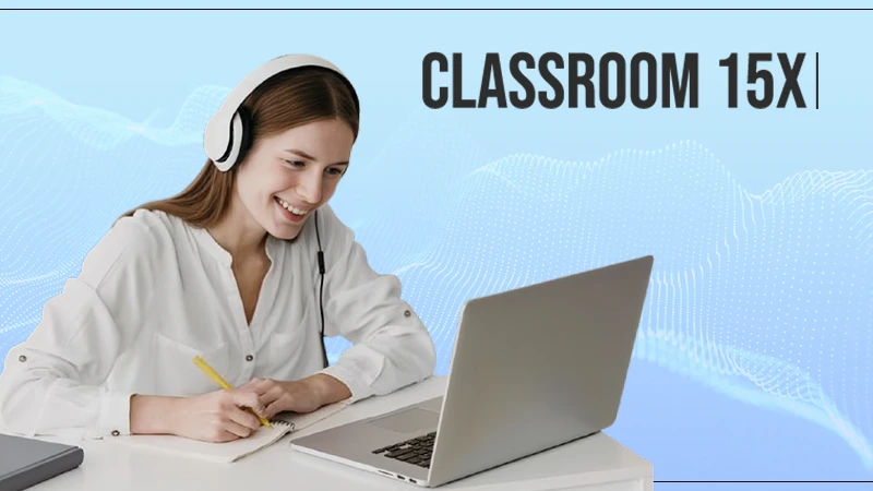 Classroom 15x: The Future of Modern Learning Spaces
